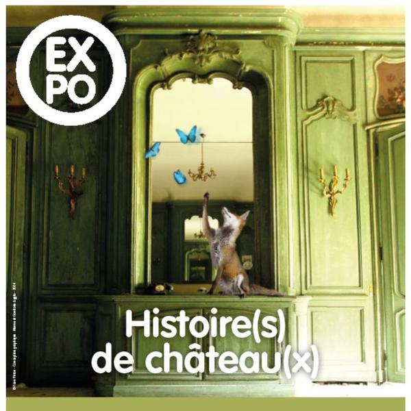 Exposition - Histoire(s) de château(x)